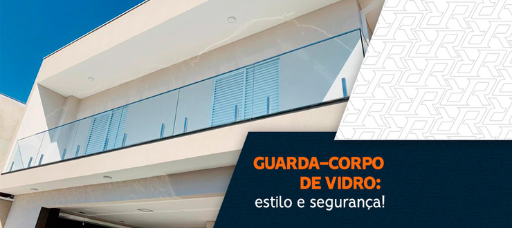 Guarda-corpo de vidro: estilo e segurança na sua varanda ou escada Guarda-corpo de vidro: estilo e segurança na sua varanda ou escada