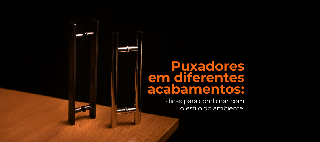 Puxadores em diferentes acabamentos: dicas para combinar com o estilo do ambiente Puxadores em diferentes acabamentos: dicas para combinar com o estilo do ambiente