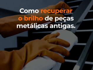 Como recuperar o brilho de peças metálicas antigas Como recuperar o brilho de peças metálicas antigas