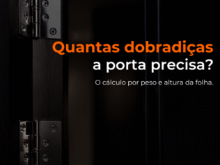 Quantas dobradiças a porta precisa? O cálculo por peso e altura da folha Quantas dobradiças a porta precisa? O cálculo por peso e altura da folha