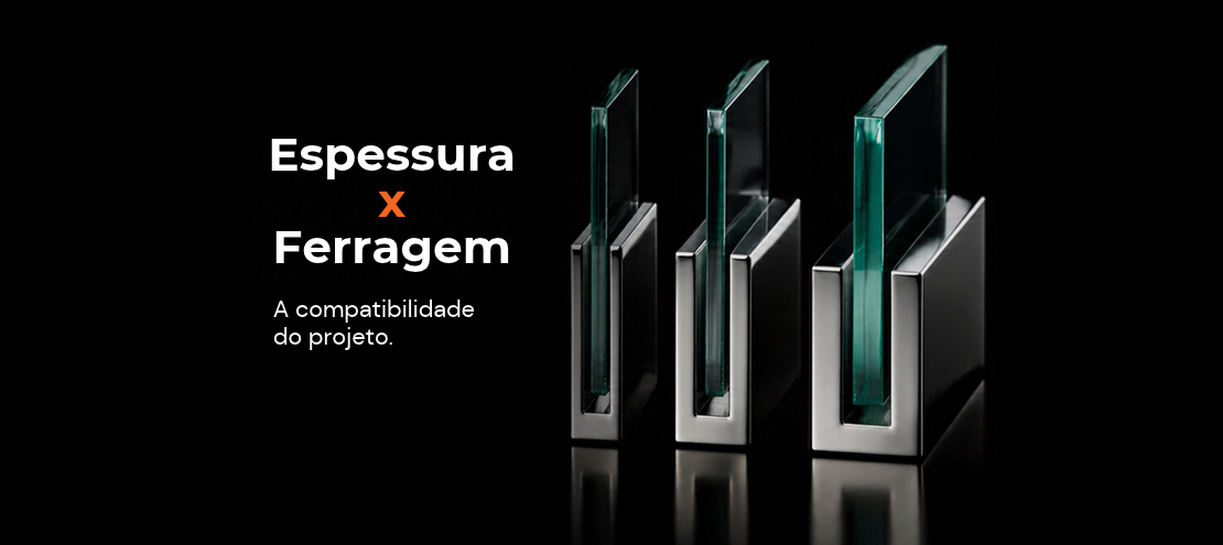 Espessura do vidro x ferragem: a tabela de compatibilidade do projeto inteiro Espessura do vidro x ferragem: a tabela de compatibilidade do projeto inteiro
